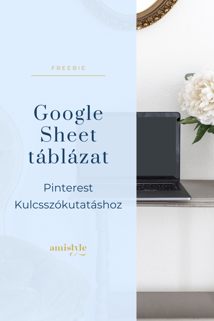 Letölthető Google Sheet Pinterest kulcsszókutatáshoz_Amistyle.hu